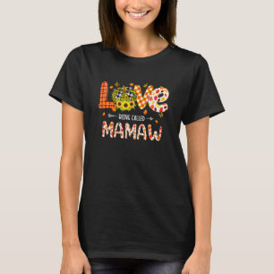 Love Being Called Mamaw Leopard Plaid Pumpkin Than T-Shirt