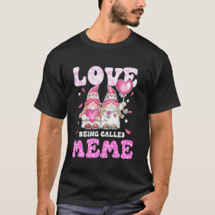 Love Being Called Meme Gnomes Grandma & Grandkids T-Shirt