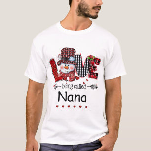 Love being called Nana Snowman Christmas Red Plaid T-Shirt