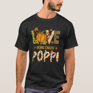 Love Being Called Poppi Pumpkin Fall Leaves Thanks T-Shirt