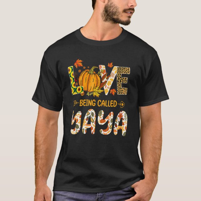 Love Being Called Yaya Pumpkin Fall Leaves Thanksg T-Shirt (Front)