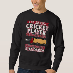 Love Being Cricket Player Sports Team Coach Graph Sweatshirt