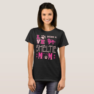 Love Being Sheltie Mum Gift T-Shirt