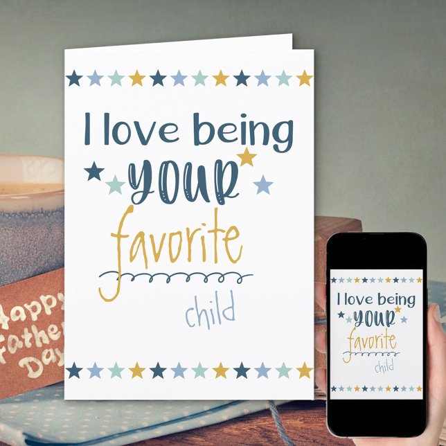 Love being your Favourite - Funny Happy Fathers Holiday Card (Creator Uploaded)