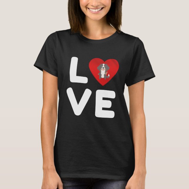 LOVE Bernese Mountain Dog Cute Dog Gift Idea T-Shirt (Front)