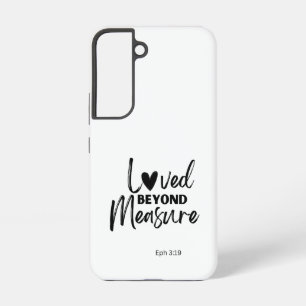 Love beyond measure Eph 3:19 Samsung Galaxy Case