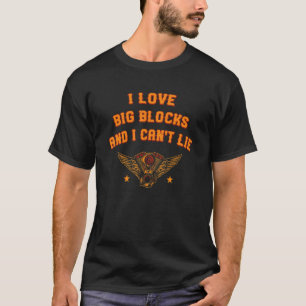 Love Big Blocks Car Mechanic Car Enthusiast Serv T-Shirt