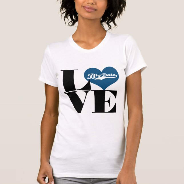 Love Big Data T-shirt (Front)
