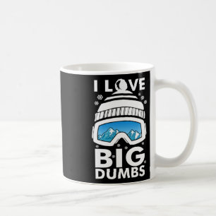 Love Big Dumps Snowboard Ski Goggles Snowboarder S Coffee Mug