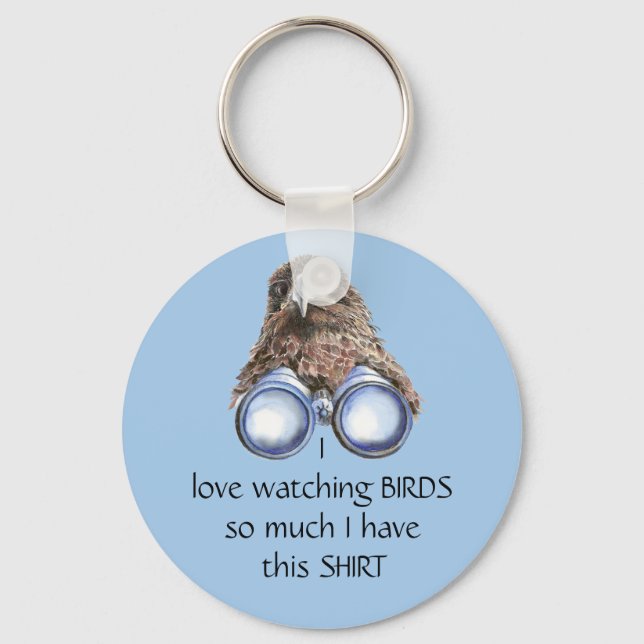 Love Bird Watching Hawk Binoculars Fun Quote  Key Ring (Front)