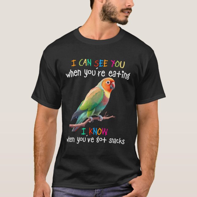 Love Birds I Can See You When You'Re Eating Lovebi T-Shirt (Front)