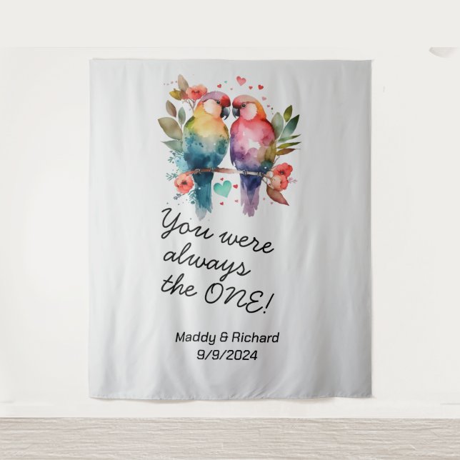 Love Birds. You were always the ONE! Tapestry (Front)