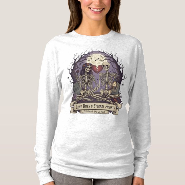  "Love Bites & Eternal Frights" Skeleton Long Slee T-Shirt (Front)