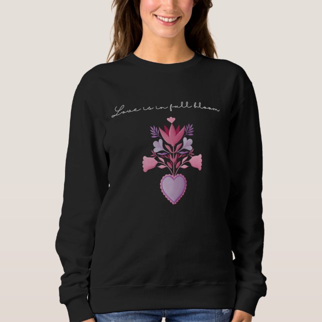 Love Bloom Garden Plant Love With Hearts Gardener  Sweatshirt (Front)
