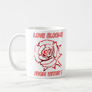LOVE BLOOMS FROM WITHIN valentine gift idea Coffee Mug