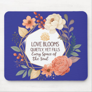 Love Blooms Quietly – Floral Quote Watercolour Mouse Pad