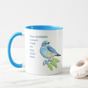 Love BLUEBIRDS so so much I Fun Quote  Mug