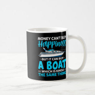 Love Boating Money Can't Buy Happiness But It Can  Coffee Mug