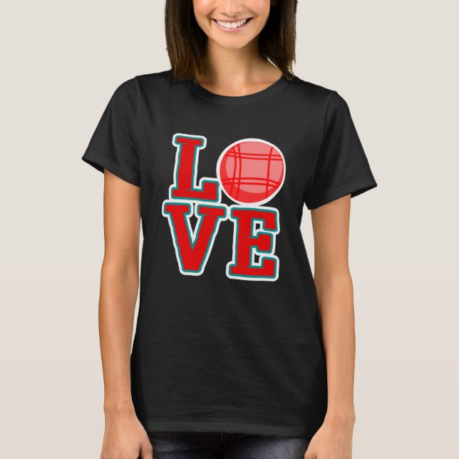 Love Bocce Ball   Bocce Ball T-Shirt (Front)