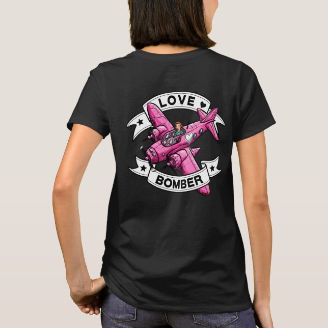 Love Bomber Pilot Pink Front & Back T-Shirt (Back)
