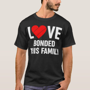 Love Bonded This Family Big Heart For Kids Foster  T-Shirt