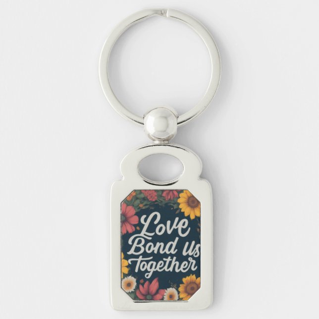 Love Bonds Us Together Key Ring (Front)