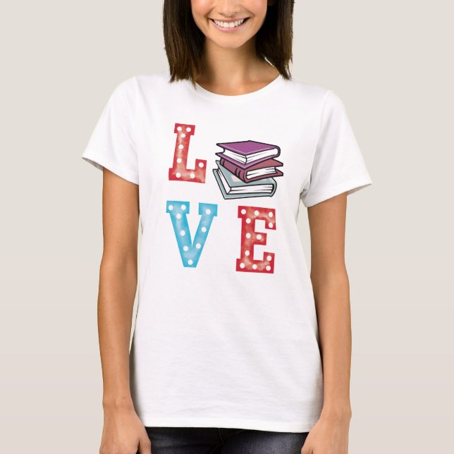 LOVE BOOKS T-Shirt (Front)