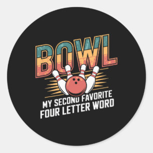 Love Bowling Bowl Is My Second Favourite Word Desi Classic Round Sticker