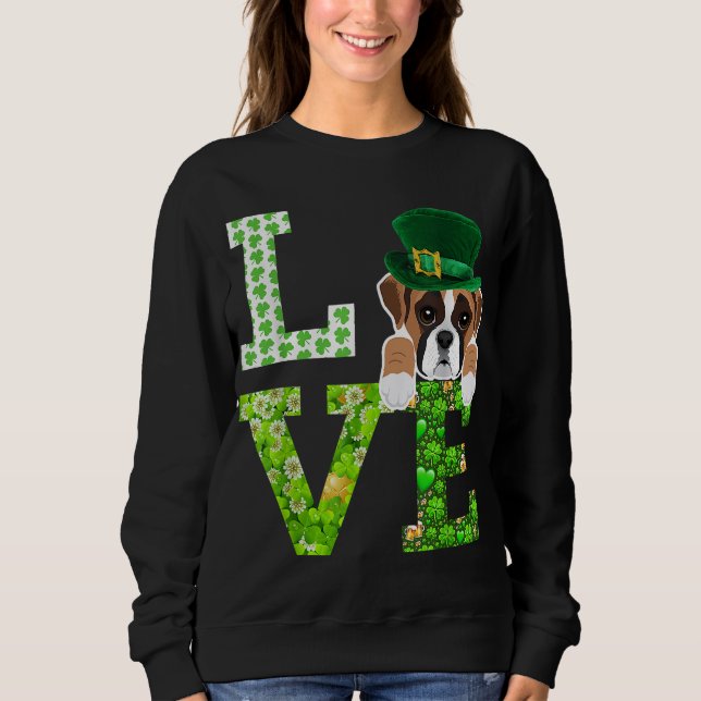 Love Boxer St. Patrick's Day Funny dog lover Gift Sweatshirt (Front)