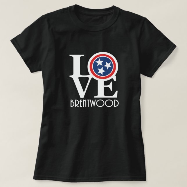 LOVE Brentwood Tennessee (white text) T-Shirt (Design Front)