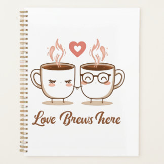 Love Brews Here – Cute Romantic Coffee Couple Planner