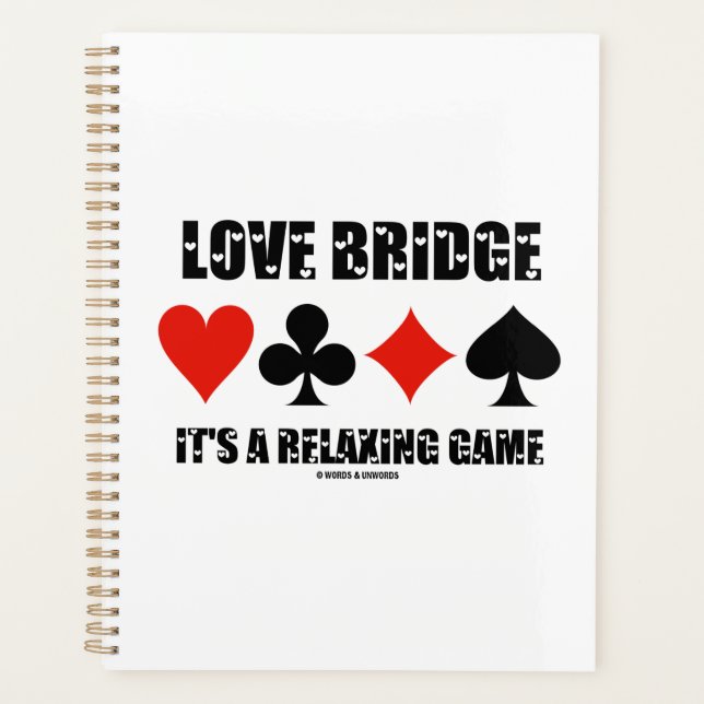 Love Bridge It's A Relaxing Game Four Card Suits Planner (Front)