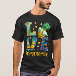 Love Brother Life Flip Flops Sunglasses Pineapple T-Shirt