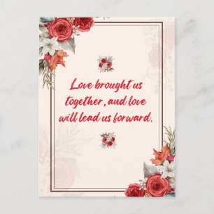 Love brought us together, and love will lead us fo invitation postcard