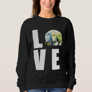 Love Budgie Mum Budgerigar Parakeet Bird 1 Sweatshirt