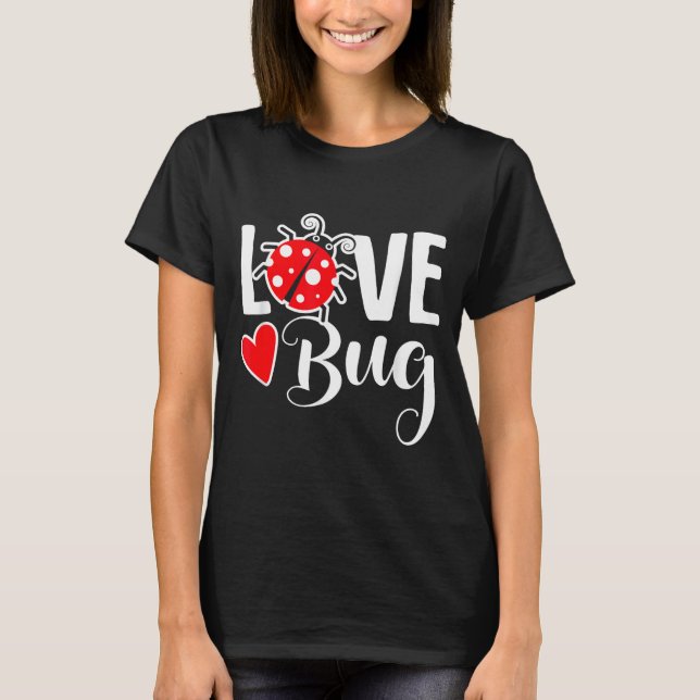 Love Bug Cute Valentine's Day Party Ladybug  T-Shirt (Front)