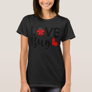 Love Bug Cute Valentine's Day Party Ladybug T-Shirt