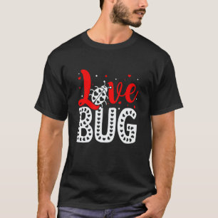Love Bug Valentine's Day Insect Nature Date Night  T-Shirt