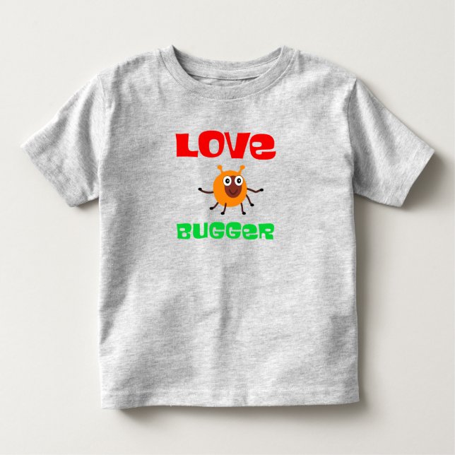 Love Bugger Toddler T-shirt (Front)