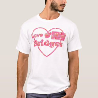 Love Build Bridges T-Shirt