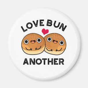Love Bun Another Funny Food Pun  Magnet