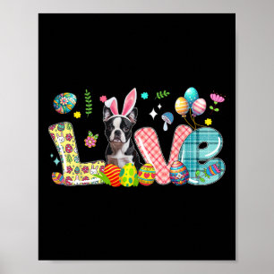 Love Bunny Boston Terrier Easter Day Hunting Eggs Poster