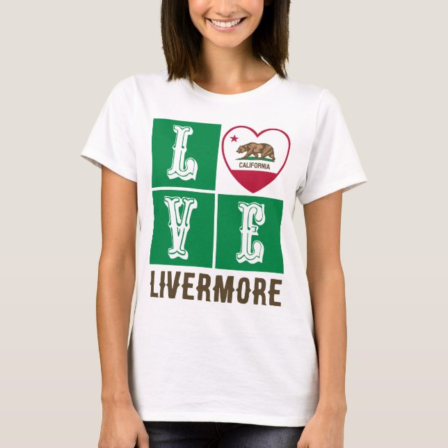 Love California State Flag Heart Livermore T-Shirt (Front)