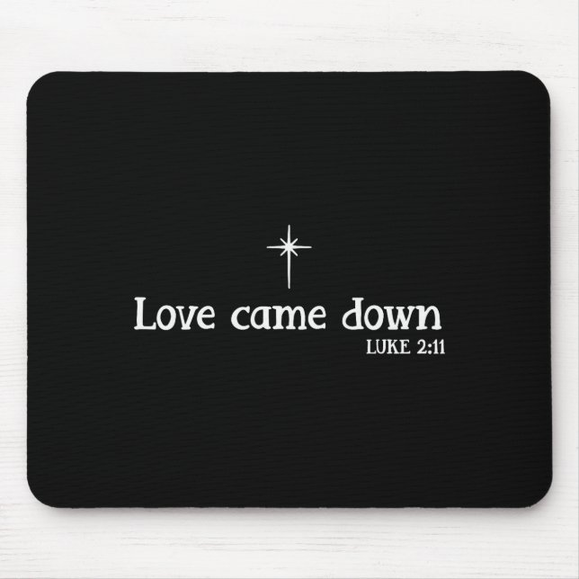 Love Came Down Bible Verse Christian Christmas Jes Mouse Pad (Front)