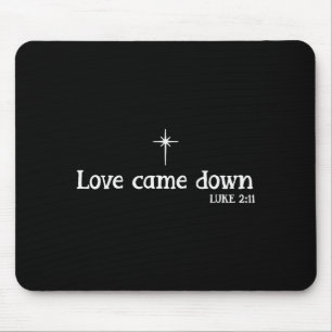Love Came Down Bible Verse Christian Christmas Jes Mouse Pad