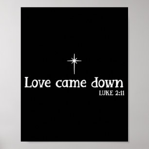 Love Came Down Bible Verse Christian Christmas Jes Poster