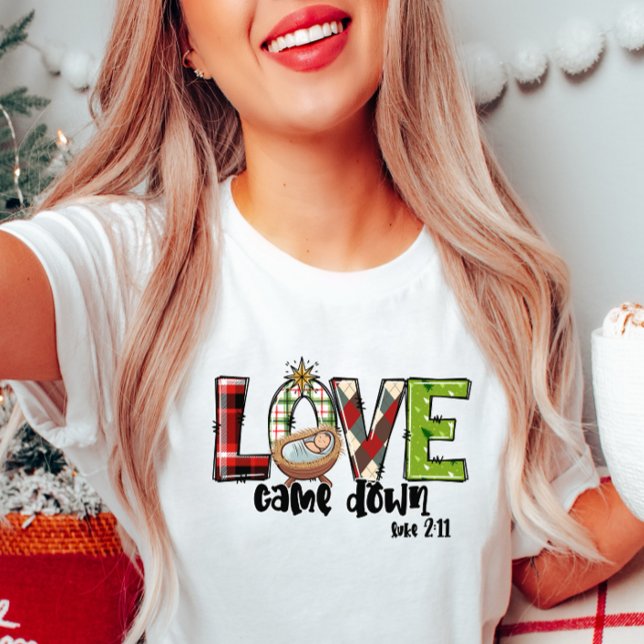 Love Came Down Christmas T-Shirt (Creator Uploaded)