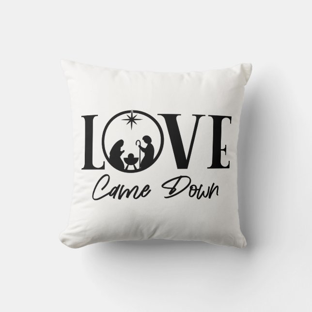 Love Came Down Nativity Christmas Cushion (Front)