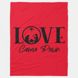 Love Came Down Nativity Christmas Fleece Blanket