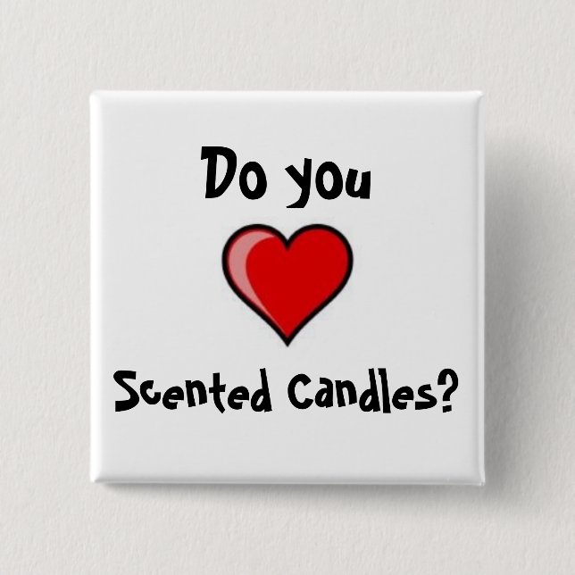 Love candles? 15 cm square badge (Front)